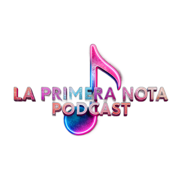 La Primera Nota Podcast